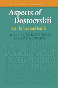 Aspects of Dostoevskii (Art, Ethics and Faith) by Robert Reid, Joe Andrew, 9789042035140