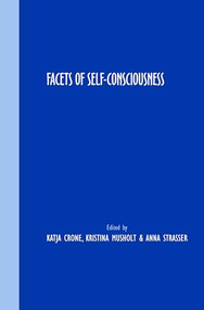 Facets of Self-Consciousness by Katja Crone, Kristina Musholt, Anna Strasser, 9789042035157