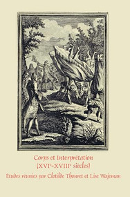 Corps et Interprétation (XVIe-XVIIIe siècles) (French Edition) by Clotilde Thouret, Lise Wajeman, 9789042035256