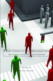 From Conflict to Recognition (Moving Multiculturalism Forward) by Michael Kearney, 9789042035355