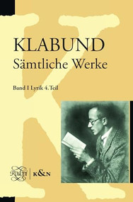 Klabund: Sämtliche Werke, Band I: Lyrik, Vierter Teil (Textkritischer Apparat, Erläuterungen) (German Edition) by Ramazan Şen, 9789042035614