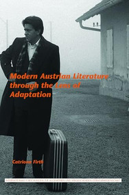 Modern Austrian Literature through the Lens of Adaptation by Catriona Firth, 9789042035737