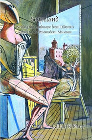 Scapeland (Writing the Landscape from Diderot's Salons to the Postmodern Museum) by Gillian B. Pierce, 9789042035942