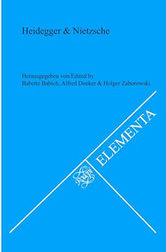 Heidegger & Nietzsche by Babette Babich, Alfred Denker, Holger Zaborowski, 9789042036000