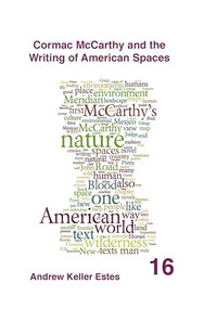 Cormac McCarthy and the Writing of American Spaces by Andrew Keller Estes, 9789042036291