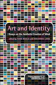 Art and Identity (Essays on the Aesthetic Creation of Mind) by Tone Roald, Johannes Lang, 9789042036345