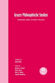 Grazer Philosophische Studien, Vol. 86 - 2012 (Internationale Zeitschrift für Analytische Philosophie) by Johannes L. Brandl, Marian David, Maria E. Reicher, Leopold Stubenberg, 9789042036505