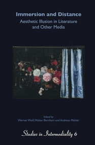 Immersion and Distance (Aesthetic Illusion in Literature and Other Media) by Werner Wolf, Walter Bernhart, Andreas Mahler, 9789042036574