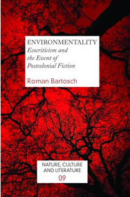 EnvironMentality (Ecocriticism and the Event of Postcolonial Fiction) by Roman Bartosch, 9789042036673