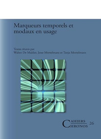 Marqueurs temporels et modaux en usage (French Edition) by Walter De Mulder, Jesse Mortelmans, Tanja Mortelmans, 9789042036680