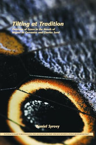 Tilting at Tradition (Problems of Genre in the Novels of Miguel de Cervantes and Charles Sorel) by Daniel Syrovy, 9789042037090