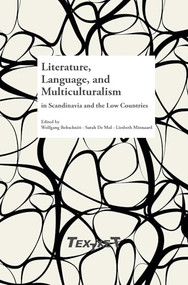 Literature, Language, and Multiculturalism in Scandinavia and the Low Countries by Wolfgang Behschnitt, Sarah De Mul, Liesbeth Minnaard, 9789042037335