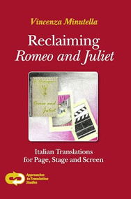 Reclaiming Romeo and Juliet (Italian Translations for Page, Stage and Screen) by Vincenza Minutella, 9789042037342