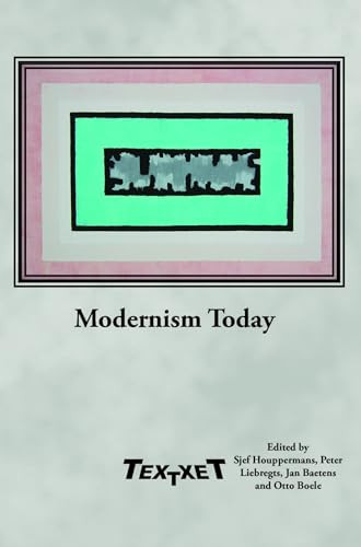 Modernism Today by Sjef Houppermans, Peter Liebregts, Jan Baetens, Otto Boele, 9789042037441