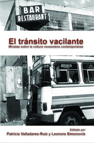 El tránsito vacilante (Miradas sobre la cultura venezolana contemporánea) (Spanish Edition) by Patricia Valladares-Ruiz, Leonora Simonovis, 9789042037649