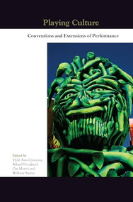 Playing Culture (Conventions and Extensions of Performance) by Vicki Ann Cremona, Rikard Hoogland, Gay Morris, Willmar Sauter, 9789042037908