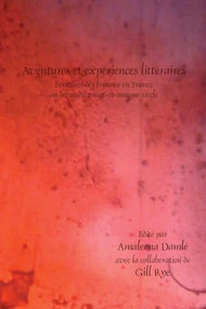 Aventures et expériences littéraires (Écritures des femmes en France au début du vingt-et-unième siècle) (French Edition) by Amaleena Damlé, Gill Rye, 9789042038417
