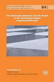 Der Nationalsozialismus und die Shoah in der deutschsprachigen Gegenwartsliteratur (German Edition) by Torben Fischer, Philipp Hammermeister, Sven Kramer, 9789042038509
