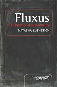 Fluxus (The Practice of Non-Duality) by Natasha Lushetich, 9789042038516