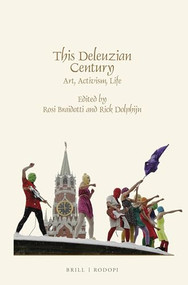 This Deleuzian Century (Art, Activism, Life) by Rosi Braidotti, Rick Dolphijn, 9789042039162