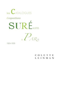 Les catalogues d'expositions surréalistes à Paris entre 1924 et 1939 (French Edition) by Colette Leinman, 9789042039179