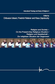 Religion and Society: On the Present-Day Religious Situation by Chibueze C. Udeani, Friedrich Reiterer, Klaus Zapotoczky, 9789042039292