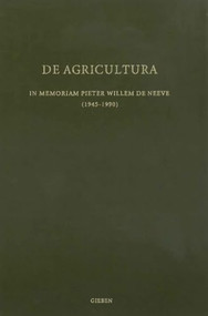 De Agricultura (In Memoriam Pieter Willem de Neeve) by Heleen Sancisi-Weerdenburg, 9789004528734