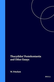 Thucydides' Pentekontaetia and Other Essays by W.K. Pritchett, 9789050634878