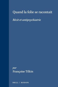 Quand la folie se racontait (Récit et antipsychiatrie) (French Edition) by Françoise Tilkin, 9789051831498