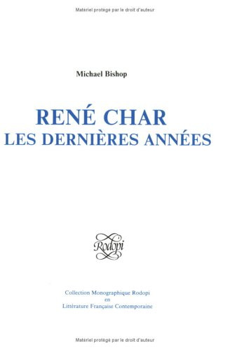 René Char (Les dernières années) (French Edition) by Michael Bishop, 9789051832181