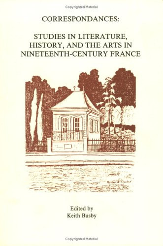 Correspondances (Studies in Literature, History, and the Arts in Nineteenth-Century France) by Keith Busby, 9789051832969