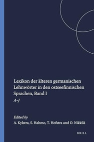Lexikon der älteren germanischen Lehnwörter in den ostseefinnischen Sprachen, Band I (A-J) by A.D. Kylstra, Sirkka-Liisa Hahmo, Tette Hofstra, Osmo Nikkilä, 9789051833010