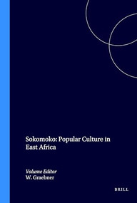 Sokomoko: Popular Culture in East Africa by Werner Graebner, 9789051833379