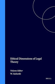 Ethical Dimensions of Legal Theory by Wojciech Sadurski, 9789051833409