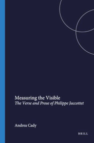 Measuring the Visible (The Verse and Prose of Philippe Jaccottet) by Andrea Cady, 9789051834031