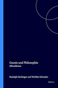 Gnosis und Philosophie (Miscellanea) (German Edition) by Rudolph Berlinger, Wiebke Schrader, Alexander Böhlig, 9789051834062