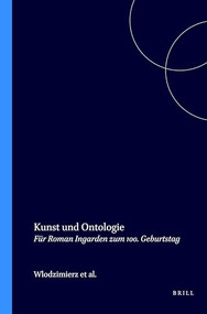 Kunst und Ontologie (Für Roman Ingarden zum 100. Geburtstag) (German Edition) by Włodzimierz Galewicz, Elisabeth Ströker, Władysław Strozewski, 9789051834796