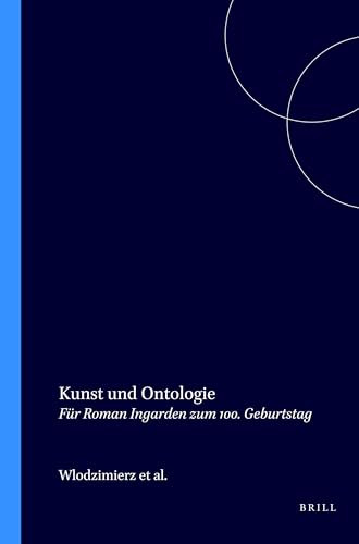 Kunst und Ontologie (Für Roman Ingarden zum 100. Geburtstag) (German Edition) by Włodzimierz Galewicz, Elisabeth Ströker, Władysław Strozewski, 9789051834796