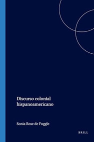 Discurso colonial hispanoamericano (Spanish Edition) by Sonia Rose de Fuggle, 9789051835052