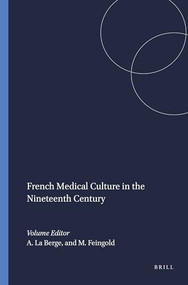 French Medical Culture in the Nineteenth Century by Ann La Berge, Mordechai Feingold, 9789051835618