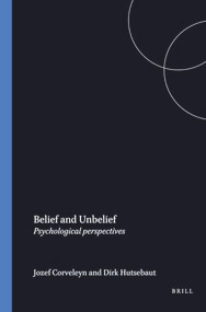 Belief and Unbelief (Psychological perspectives) by Jozef Corveleyn, Dirk Hutsebaut, 9789051836738