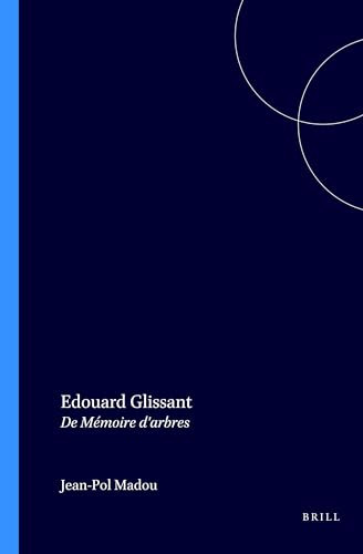 Edouard Glissant (De mémoire d'arbres) (French Edition) by Jean-Pol Madou, 9789051836769