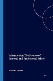 Valuemetrics: The Science of Personal and Professional Ethics by Frank G. Forrest, 9789051836837