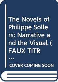 The Novels of Philippe Sollers (Narrative and the Visual) by Malcolm Charles Pollard, 9789051837070