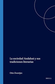 La sociedad Andalusi y sus tradiciones literarias (Spanish Edition) by Otto Zwartjes, 9789051837407