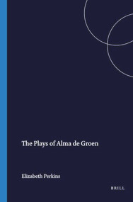 The Plays of Alma de Groen by Elizabeth Perkins, 9789051837643