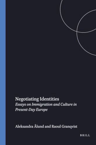 Negotiating Identities (Essays on Immigration and Culture in Present-Day-Europe) by Aleksandra Alund, Raoul Granqvist, 9789051838985