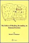The Ethics of Reading According to Emmanuel Levinas by Roland A. Champagne, 9789051839197