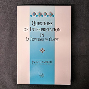 Questions of Interpretation in La Princesse de Clèves by John Campbell, 9789051839500