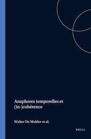 Anaphores temporelles et (in-)cohérence (French Edition) by Walter De Mulder, Liliane Tasmowski-De Ryck, Carl Vetters, 9789051839609